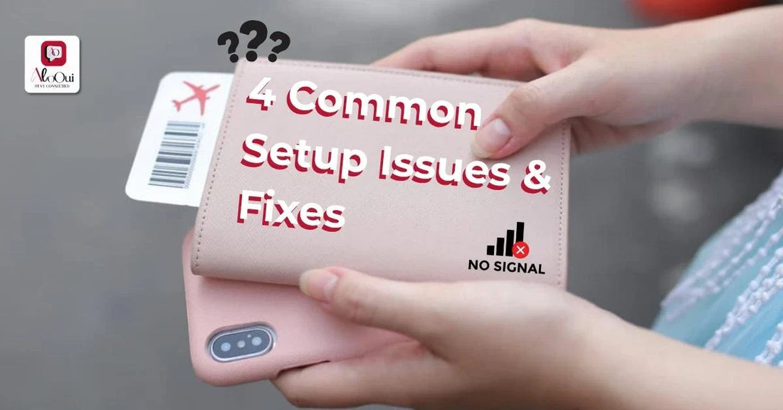 Why Your eSIM Won’t Activate or Install: 4 Common Setup Issues & Fixes (2026 Guide) - AloOui eSIM