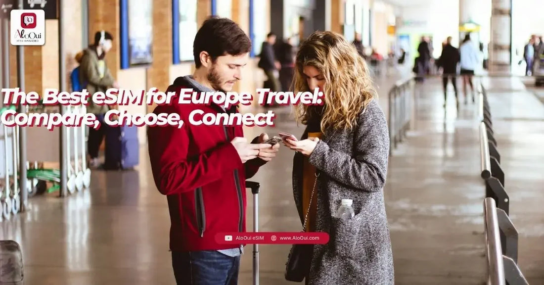 Best eSIM for Europe 2026 — buy AloOui data, compare plans, coverage and prices for 40+ countries - AloOui eSIM