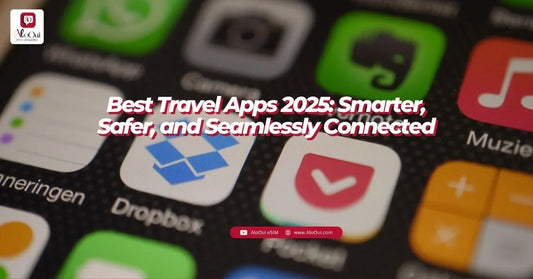 Best travel apps for smarter and safer trips – planning, navigation, safety and budgeting apps with AloOui eSIM - AloOui eSIM