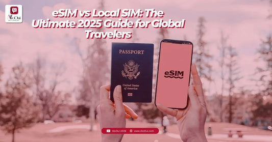 eSIM vs local SIM card comparison for travelers 2026 – which is better for international travel - AloOui eSIM