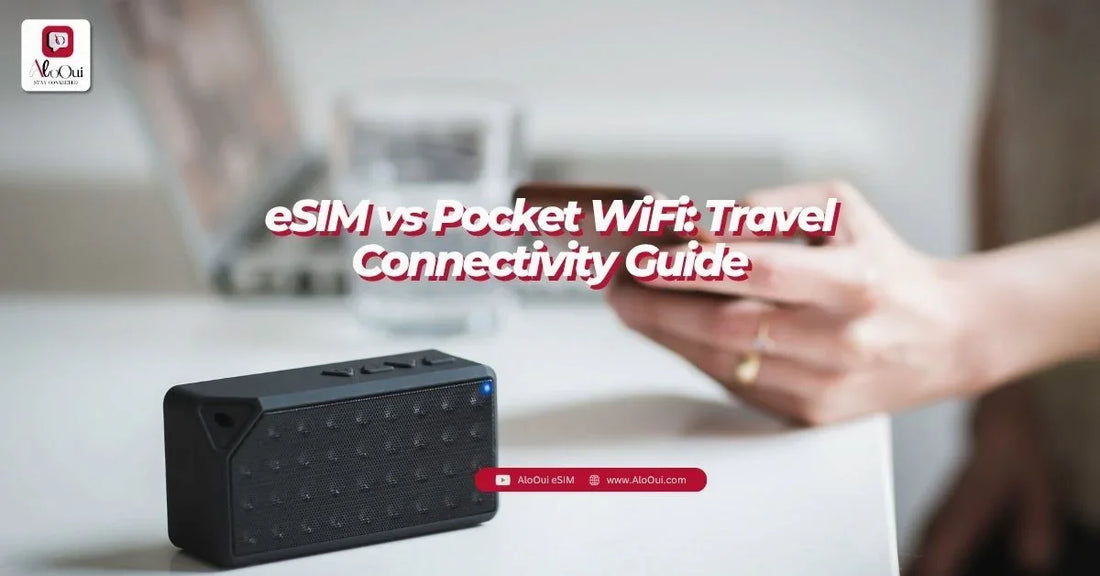 eSIM vs pocket WiFi 2026 — travel connectivity guide, why AloOui eSIM wins for travelers - AloOui eSIM