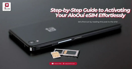 How to activate AloOui eSIM step by step 2026 — iPhone and Android complete guide - AloOui eSIM