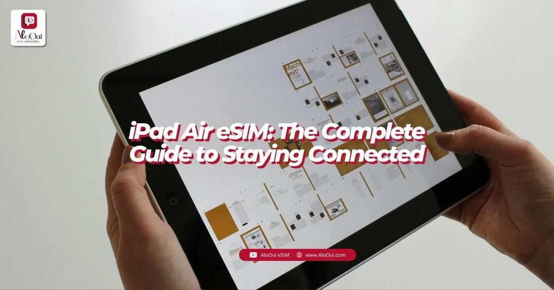 iPad Air eSIM — best travel plans and setup guide with AloOui - AloOui eSIM
